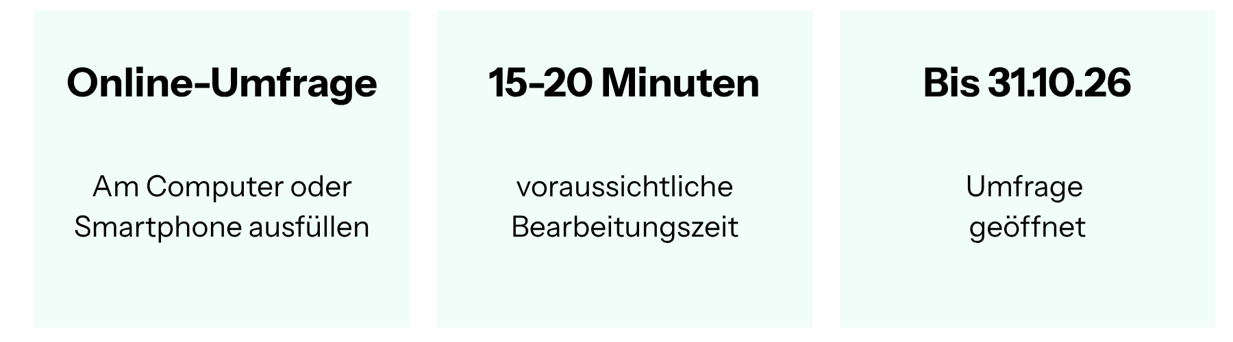 Wichtige Infos kurz: Online-Umfrage; 15-20 Minuten; bis 31.10.
